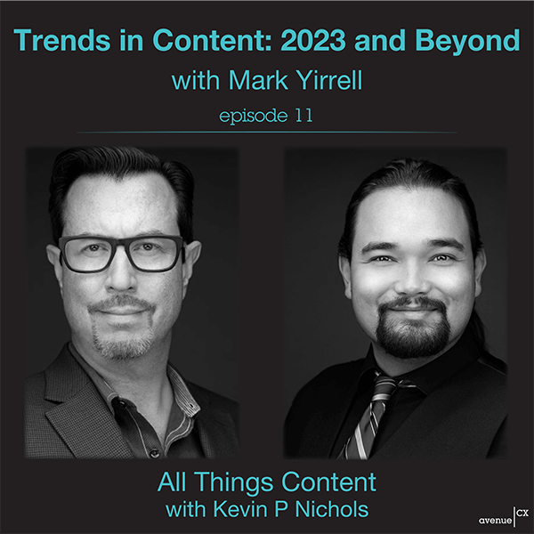 All Things Content Episode 11 - Trends in Content 2023 and Beyond: Mark Yirrell Interviews Kevin P Nichols