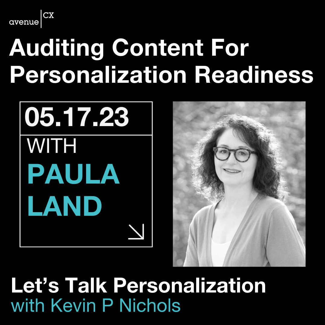 Auditing Content For Personalization Readiness Guest: Paula Land, Host: Kevin P Nichols