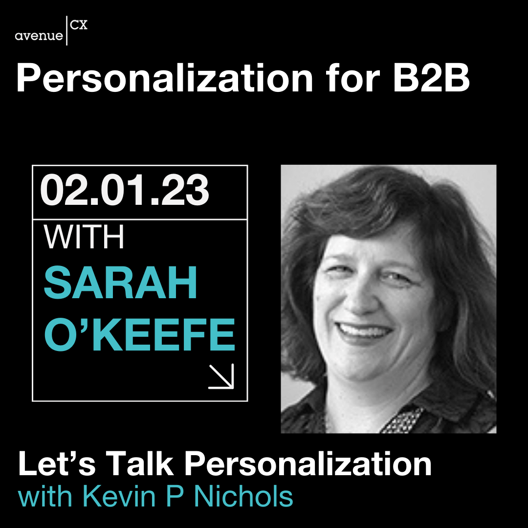Let's Talk Personalization: Personalization for B2B Guest: Sarah O'Keefe, Host: Kevin P. Nichols