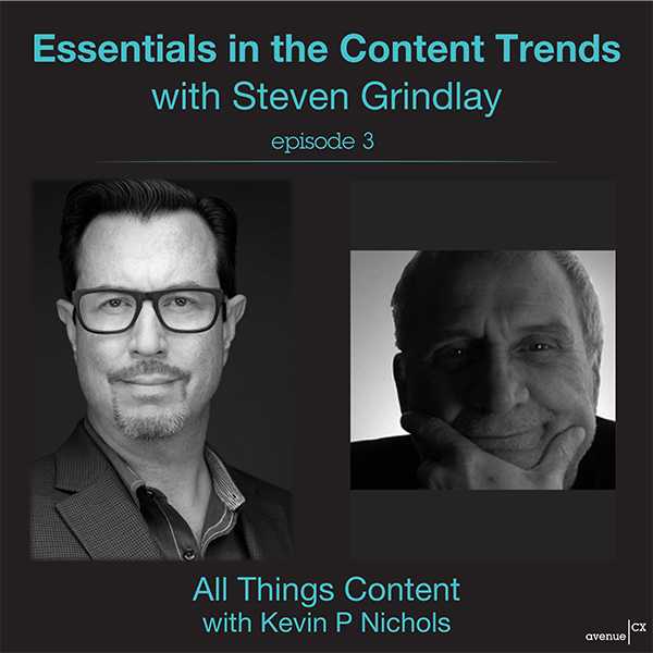 All Things Content with Kevin P. Nichols: Episode 3 - Trends in Content with Steven Grindlay