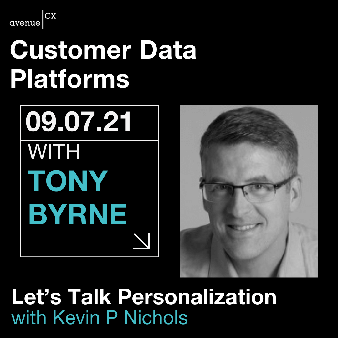 Let's Talk Personalization: CDPs and Personalized Content Experiences Presenter: Tony Byrne, Host: Kevin P. Nichols