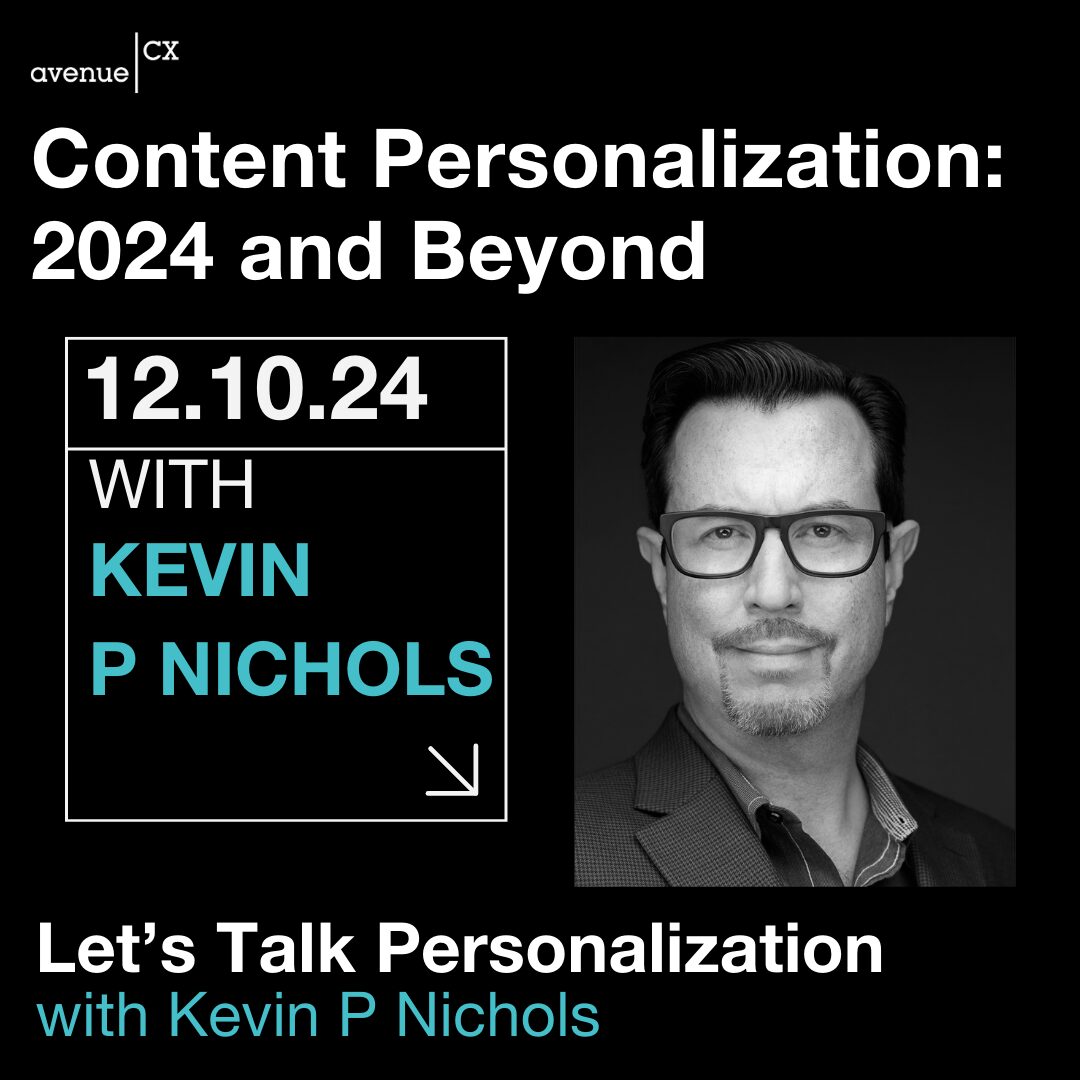 Let's Talk Pesrsonalization:: Content Personalization 2024 and Beyond. December 10, 2024 with Kevin Nichols